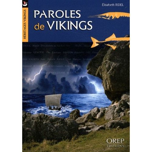 Paroles De Vikings - Dictionnaire Des Mots Issus De L'ancien Scandinave Dans Les Parlers De Normandie, Des Îles Anglo-Normandes Et De Bretagne (Du Moyen Age À Nos Jours)