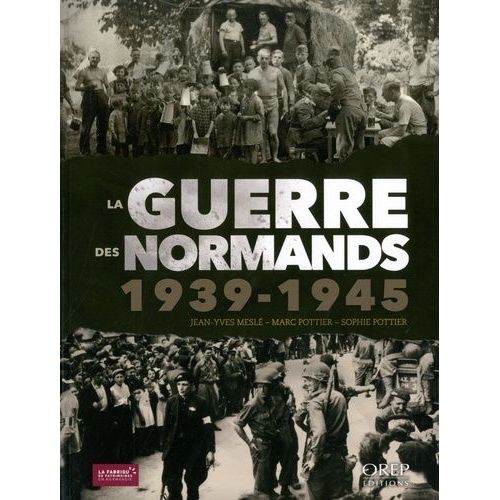 La Guerre Des Normands 1939-1945