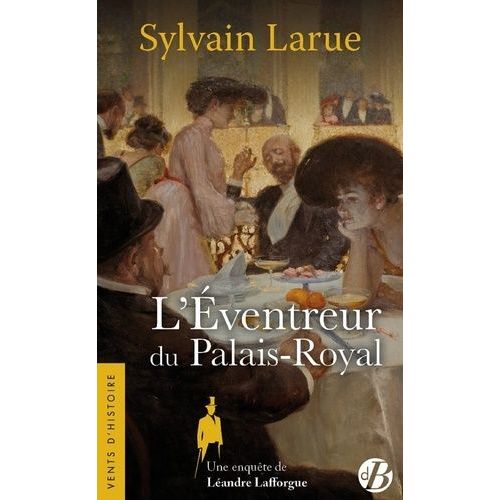 Une Enquête De Léandre Lafforgue - L'eventreur Du Palais-Royal