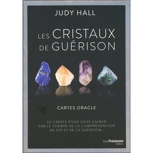 Les Cristaux De Guérison - Cartes Oracle - Coffret De 50 Cartes Pour Vous Guider Sur Le Chemin De La Compréhension De Soi Et De La Guérison