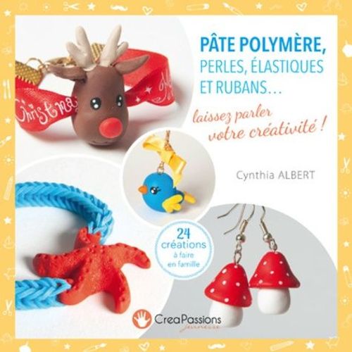 Pâte Polymère, Perles, Élastiques Et Rubans - Laissez Parler Votre Créativité !