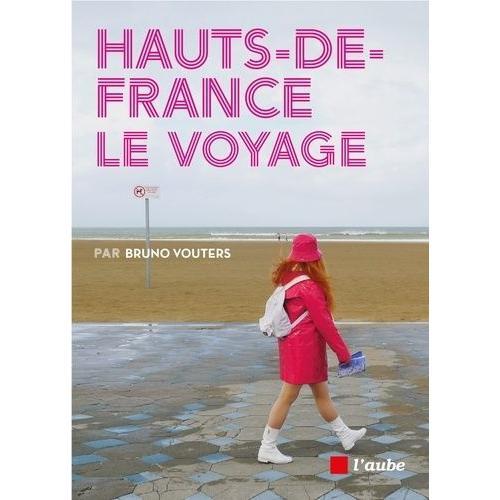 Hauts De France, Le Voyage