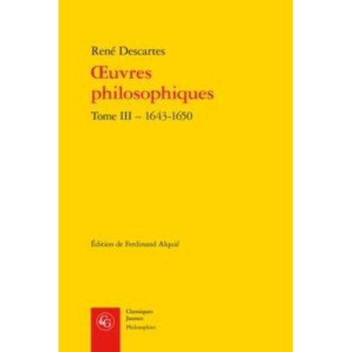 Oeuvres Philosophiques - Tome 3, 1643-1650