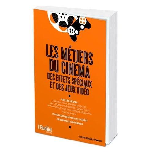 Les Métiers Du Cinéma, Des Effets Spéciaux Et Des Jeux Vidéos