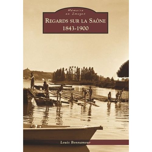 Regards Sur La Saône 1843-1900