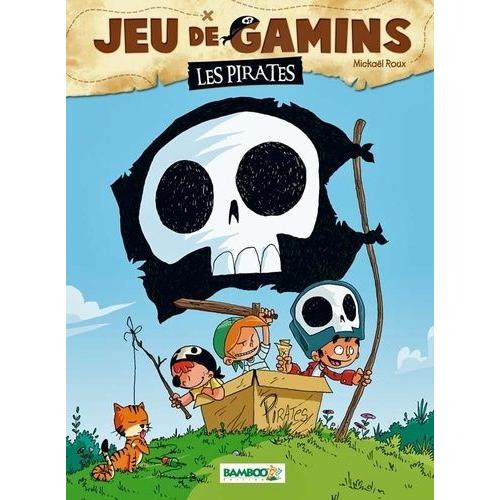 Jeu De Gamins Tome 1 - Les Pirates