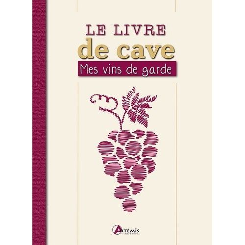 Le Livre De Cave - Mes Vins De Garde