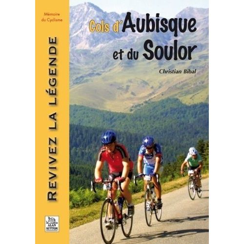 Cols D'aubisque Et Du Soulor - Revivez La Légende