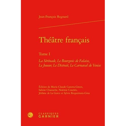 Théâtre Français - Tome 1, La Sérénade - Le Bourgeois De Falaise - Le Joueur - Le Distrait - Le Carnaval De Venise