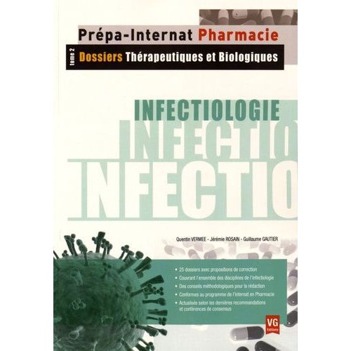 Infectiologie - Tome 2, Dossiers Thérapeutiques Et Biologiques