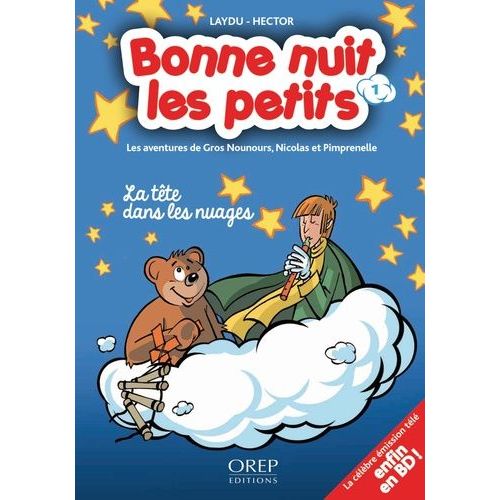 Bonne Nuit Les Petits Tome 1 - Les Aventures De Gros Nounours, Nicolas Et Pimprenelle