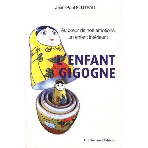 L'enfant Gigogne - Au Coeur De Nos Émotions, Un Enfant Intérieur