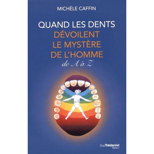 Quand Les Dents Dévoilent Le Mystère De L'homme De A À Z