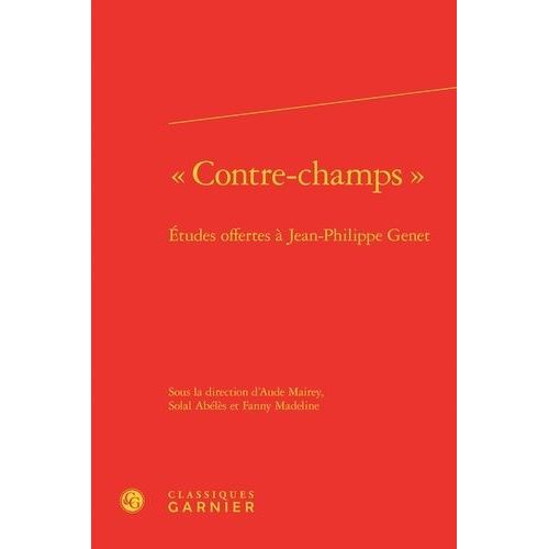 Contre-Champs - Etudes Offertes À Jean-Philippe Genet