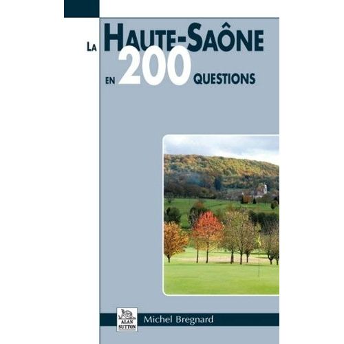 La Haute-Saône En 200 Questions
