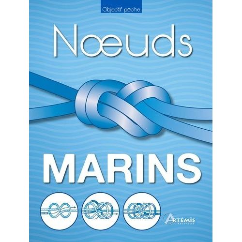 Noeuds Marins - Le Guide Pratique Du Matelotage