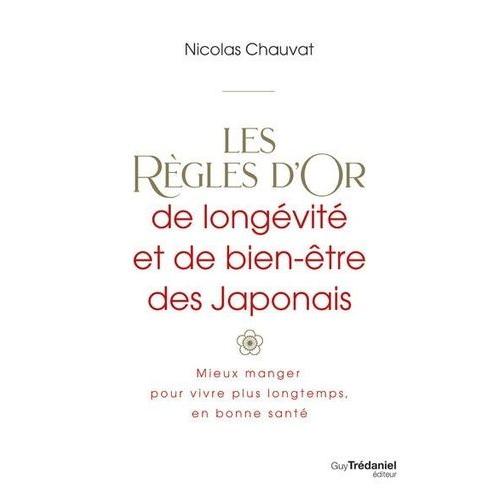 Les Règles D'or De Longévité Et De Bien-Être Des Japonais - Mieux Manger, Pour Vivre Plus Longtemps, En Bonne Santé