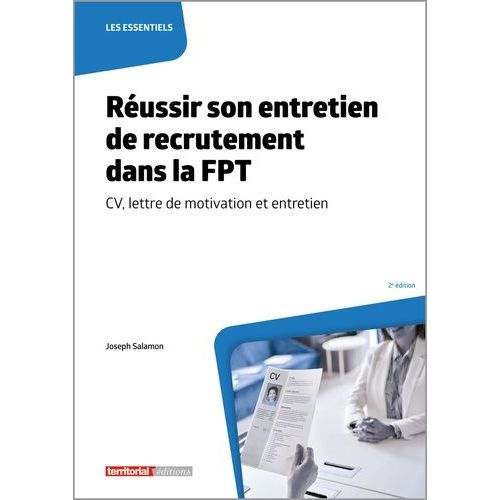 Réussir Son Entretien De Recrutement Dans La Fpt - Cv, Lettre De Motivation Et Entretien