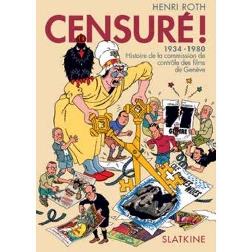 Censuré ! 1934-1980 - Histoire De La Commission De Contrôle Des Films De Genève