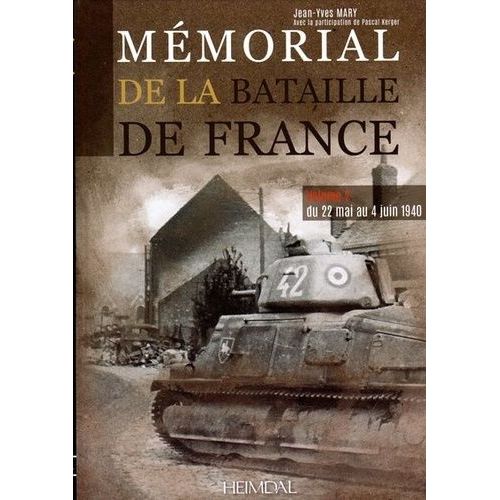 Mémorial De La Bataille De France - Volume 2, Du 22 Mai Au 4 Juin 1940