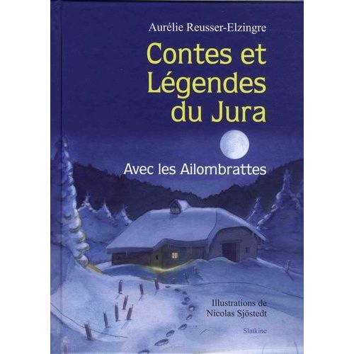 Contes Et Légendes Du Jura - Avec Les Aliombrattes