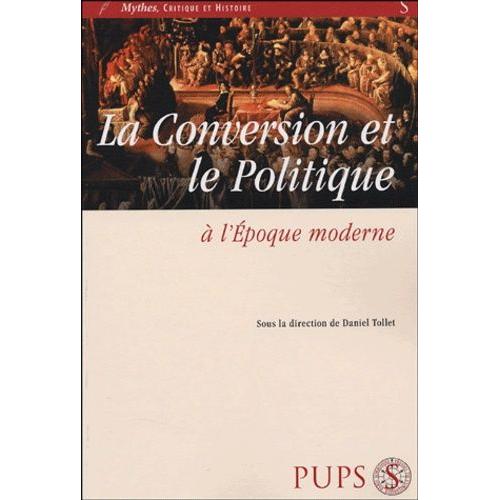 La Conversion Et Le Politique À L'époque Moderne