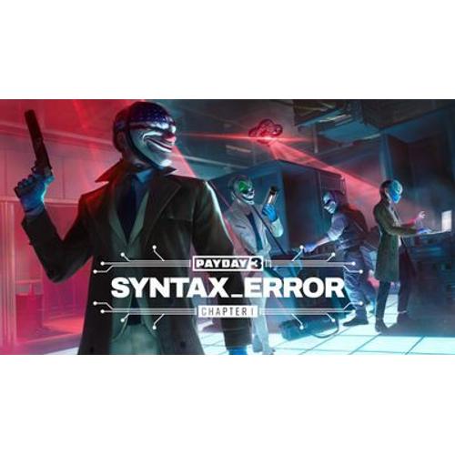 Payday 3 Chapter 1 Syntax Error