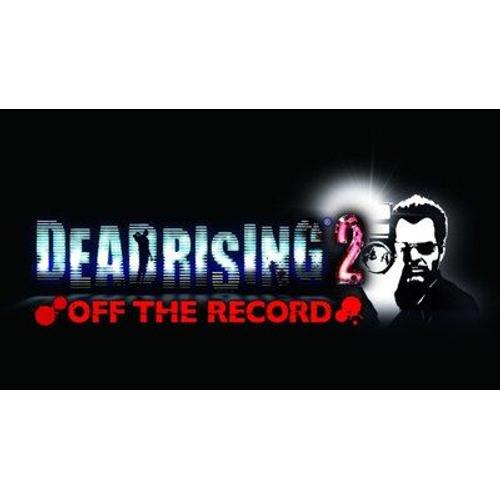 Dead Rising 2 Off The Record