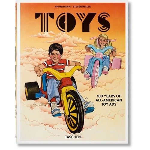 Toys. 100 Years Of All-American Toy Ads