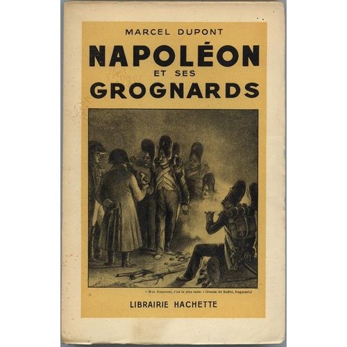 Napoleon Et Ses Grognards