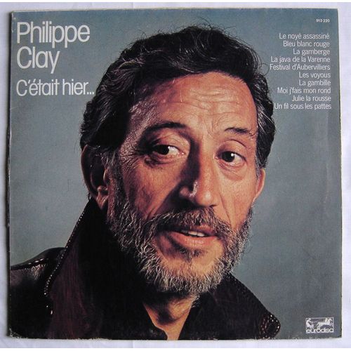"C'était Hier..." (L.P. 1978, 10 Titres, Nouveaux Enregistrements) Bleu, Blanc, Rouge / La Gamberge / La Java De La Varenne / Festival D'aubervilliers / La Gambille / Julie La Rousse, Etc.