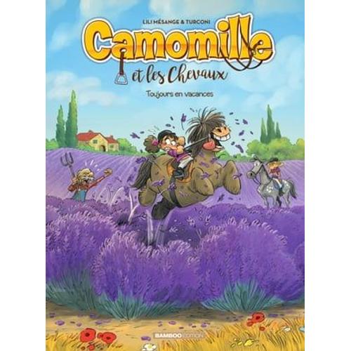 Camomille Et Les Chevaux - Tome 12 - Toujours En Vacances