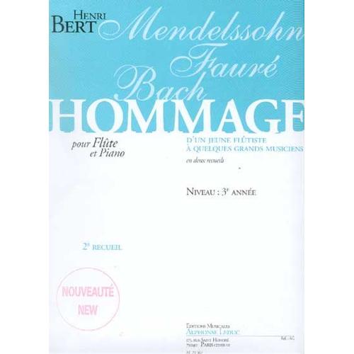 Hommage D'un Jeune Flûtiste À Quelques Grands Musiciens Flûte Et Piano 2ème Recueil : Mendelssohn,  Fauré,  Bach