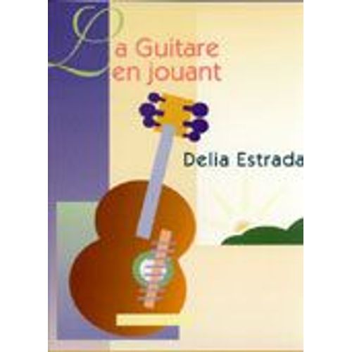 La Guitare En Jouant - Partition Guitare