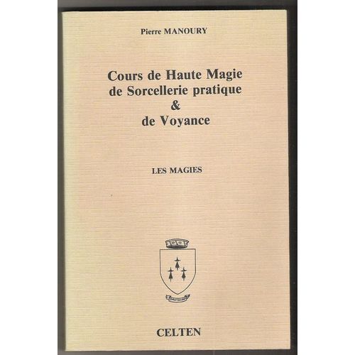 Cours De Haute Magie, De Sorcellerie Pratique Et De Voyance
