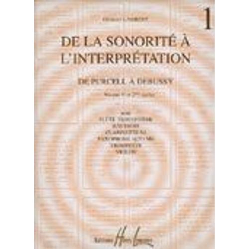 De La Sonorité À L'interpretation De Purcell À Debussy Flûte Volume 1
