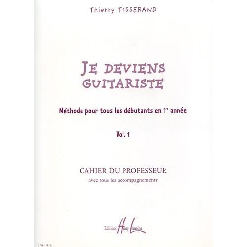 Je deviens guitariste - Livre avec 1 CD Audio Tome 1, Thierry