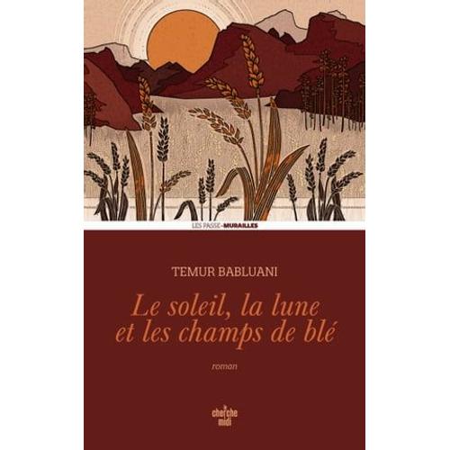 Le Soleil, La Lune Et Les Champs De Blé