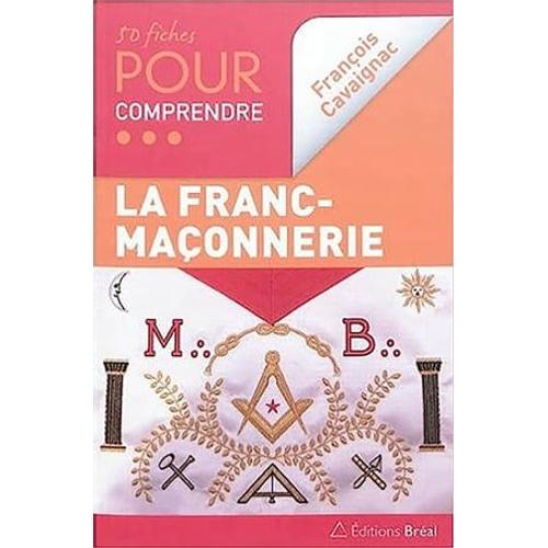 50 Fiches Pour Comprendre La Franc-Maçonnerie