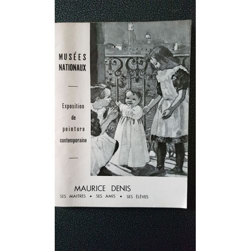 Maurice Denis ,Exposition De Peinture Contemporaine. Maurice Denis. Ses Maîtres. Ses Amis. Ses Élèves. - Musées Nationaux - France, Paris, 1945-1946. Auteurs Georges Salles, Bernard Dorival