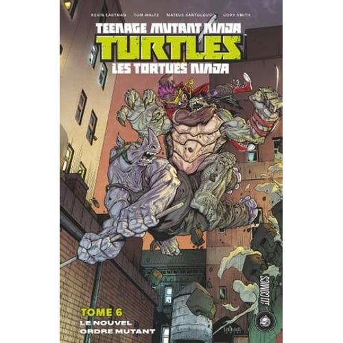 Les Tortues Ninja - Tmnt, T6 : Le Nouvel Ordre Mutant