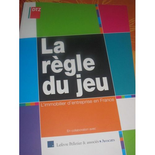 La Règle Du Jeu - L'immobilier D'entreprise En France  N° 7 : La Règle Du Jeu - L'immobilier D'entreprise En France Édition 2007
