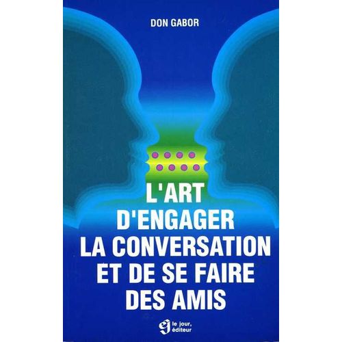 L'art D'engager La Conversation Et De Se Faire Des Amis