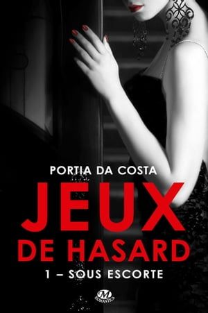 Jeux De Hasard, T1 : Sous Escorte