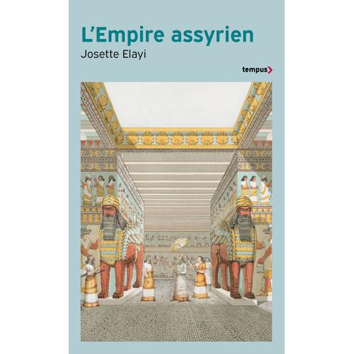 L'empire Assyrien - Histoire D'une Grande Civilisation De L'antiquité