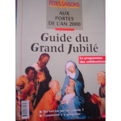 Guide Du Grand Jubile Fetes Et Saisons Numero 530