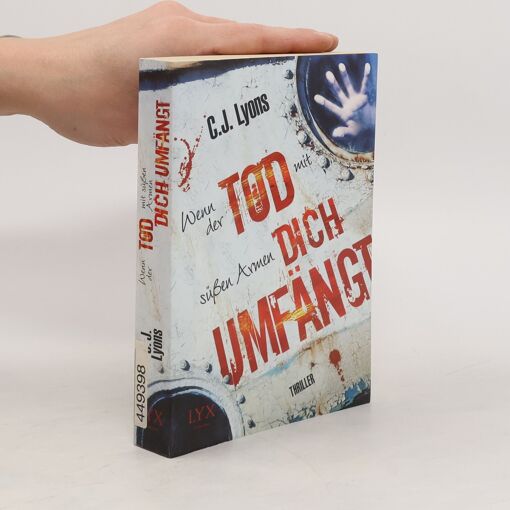 Wenn Der Tod Mit Sussen Armen Dich Umfangt | C. J. Lyons