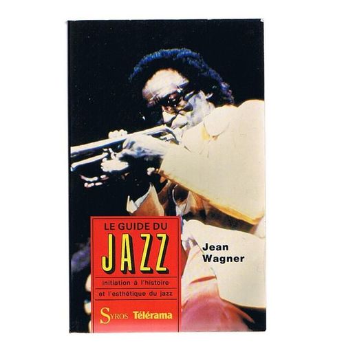Le Guide Du Jazz Initiation À L'histoire Et L'esthétique Du Jazz