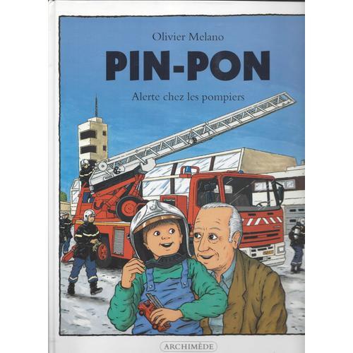 Pin-Pon - Alerte Chez Les Pompiers - Olivier Melano - Archimède - L'école Des Loisirs 2000