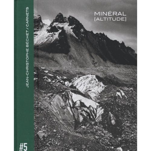 Carnets - Volume 5, Minéral - Altitude